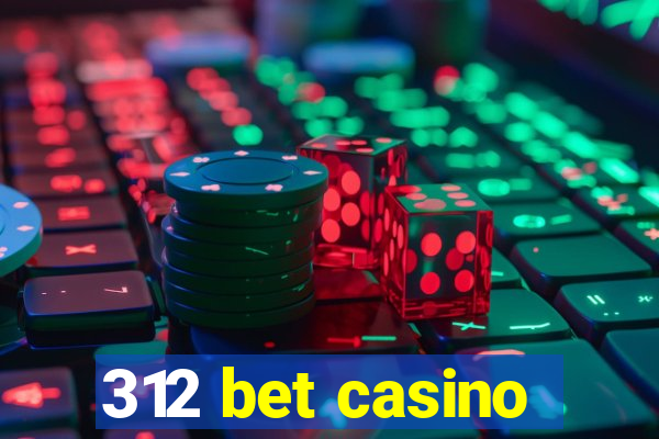 312 bet casino